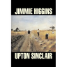 Jimmie Higgins by Upton Sinclair, Science Fiction, Literary, Classics