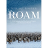 Roam: Wild Animals and the Race to Repair Our Fractured World