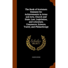 The Book of Scotsmen Eminent for Achievements in Arms and Arts, Church and State, Law, Legislation, and Literature, Commerce, Science, Travel, and Phi