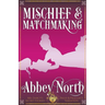 Mischief & Matchmaking: A "Pride & Prejudice" Variation