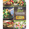 Dash diet Cookbook for Beginners: 365 Effective Recipes to Reduce Weight and Blood Pressure in 7 Days