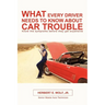 What Every Driver Needs to Know about Car Trouble