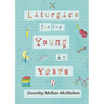 Liturgies for the Young in Years