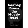 Journey Down the Muddy Road