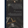 Mechanical Appliances, Mechanical Movements and Novelties of Construction; a Complete Work and a Continuation, as a Second Volume, of the Author's Boo