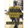 Are There Black Neighborhoods in Heaven?