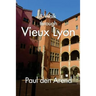 A Walk Through Vieux Lyon