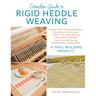 Complete Guide to Rigid Heddle Weaving: Beginner Basics, Finishing Techniques, Color Effects, Pick-Up Sticks, Tapestry, Two-Heddle Weaving, Clasped We