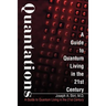 Quantations: A Guide to Quantum Living in the 21st Century