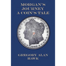 Morgan's Journey: A Coin's Tale