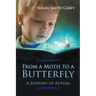 From a Moth to a Butterfly: A Journey of Autism