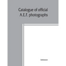 Catalogue of official A.E.F. photographs