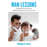 Man Lessons: Purposefully Passing Principles of Biblical Manhood to the Next Generation