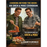 Cooking Beyond The Book: An Oren & Mike Cookbook - The Adventures of Oren and Mike