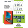 Build Your Own Wireless LAN with Projects