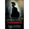 Undaunted: Dark Tales of Courage Witnesses Through The Eyes of a Homicide Detective