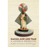Racism and God-Talk: A Latino Perspective