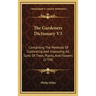 The Gardeners Dictionary V3: Containing The Methods Of Cultivating And Improving All Sorts Of Trees, Plants, And Flowers (1754)