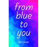 from blue to you
