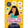 Celebrate Your Feelings: The Positive Mindset Puberty Book for Girls