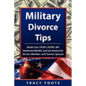 Military Divorce Tips: Health Care Chcbp, Uniformed Services Former Spouses Protection ACT Usfspa, Survivor Benefit Plan Sbp, Retirement Bene