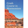 Crash Course in Mormonism: A Look at the Teaching of the LDS