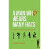 A Man Who Wears Many Hats