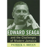 Edward Seaga and the Challenges of Modern Jamaica