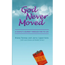 God Never Moved: A Couple's Journey Through Fire to Life