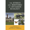Ethics and Rhetoric of Invasion Ecology