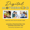 Digital Motherhood: Parenting with Tech in the Early Years