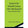 Europe in the Sixteenth Century 1494-1598 (Period IV); Periods of European History