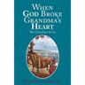 When God Broke Grandma's Heart