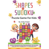 Shapes Sudoku Puzzle Game for Kids: Over 100 (4 x 4) Sudoku Puzzles with Solution for Beginners - Ages 7 & up. Logic and Brain Teasers for Little Boys