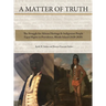 A Matter of Truth-The Struggle for African Heritage & Indigenous People Equal Rights in Providence, Rhode Island (1620-2020)