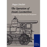 The Operation of Steam Locomotives