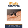 Malaria Demystified: Doctor's Secret Guide