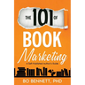 The 101 of Book Marketing: A Self-Published Author's Guide
