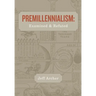 Premillennialism: Examined and Refuted