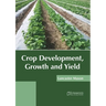Crop Development, Growth and Yield