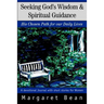 Seeking God's Wisdom & Spiritual Guidance: His Chosen Path for our Daily Lives