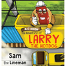 The Adventures of Larry the Hot Dog: Sam the Lineman