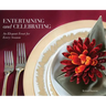 Entertaining and Celebrating: An Elegant Feast For Every Season