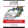 Love - Volume 1 - Adult Coloring Book: Creative Stress Relieving Patterns Coloring Book