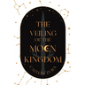 The Veiling of the Moon Kingdom