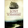Lost Maine Coastal Schooners: From Glory Days to Ghost Ships