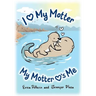 I Love My Motter: My Motter Loves Me