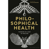 Philosophical Health: Thinking as a Way of Healing
