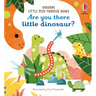 Are You There Little Dinosaur?