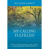 My Calling Fulfilled: Kentucky Mountaineer, Combat Marine, Korea Missionary, Prison Chaplain